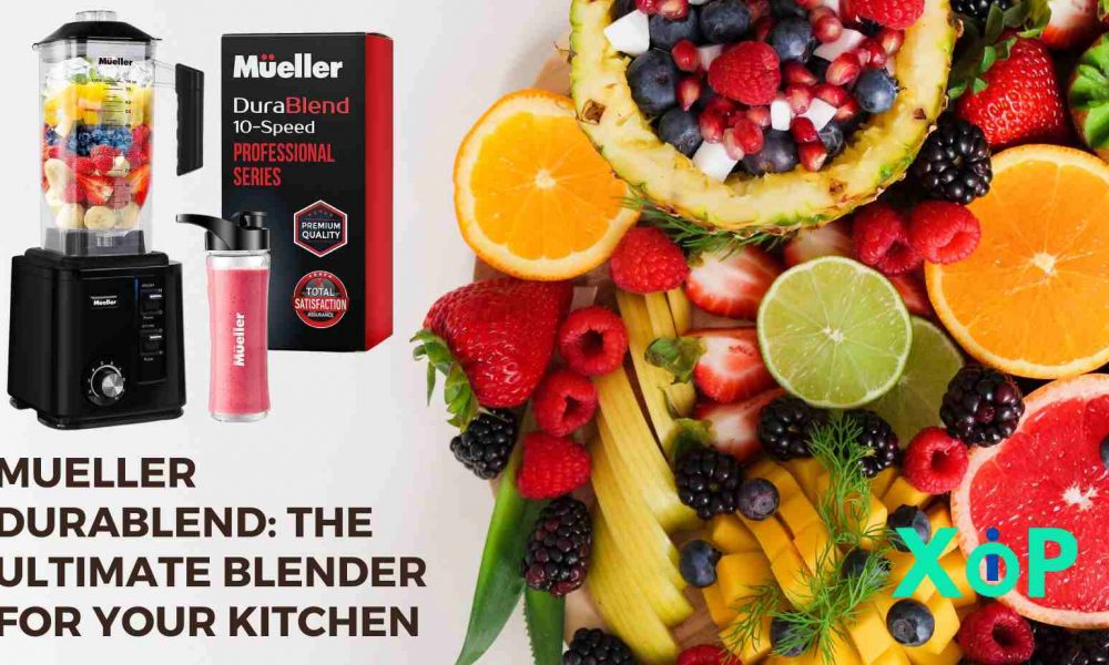 Mueller DuraBlend: The Ultimate Blender for Your Kitchen